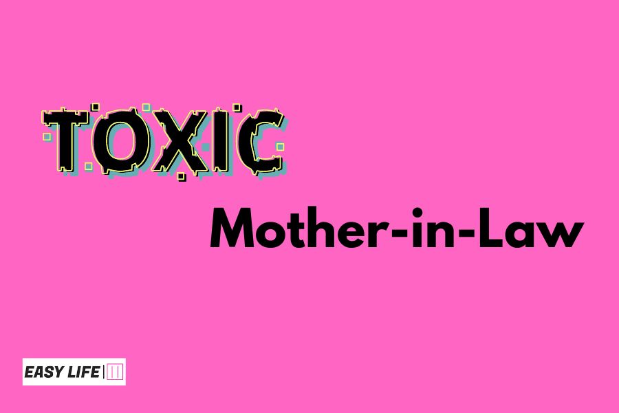 Toxic Mother-in-Law