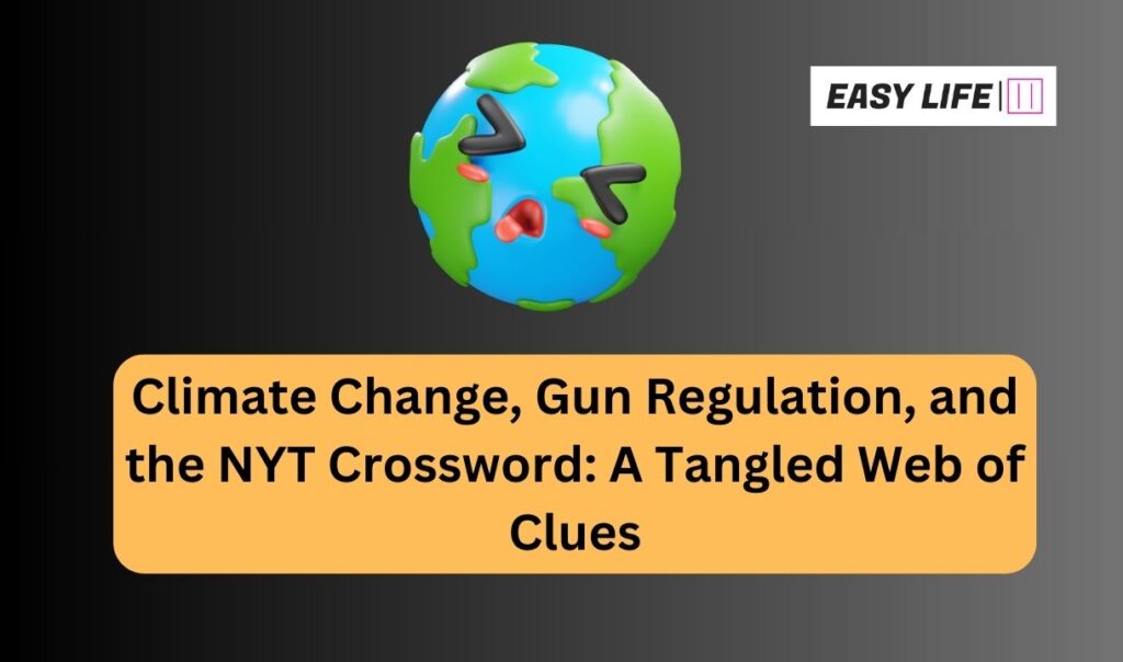 Climate Change, Gun Regulation, and the NYT Crossword Clues