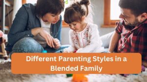 Different Parenting Styles in a Blended Family