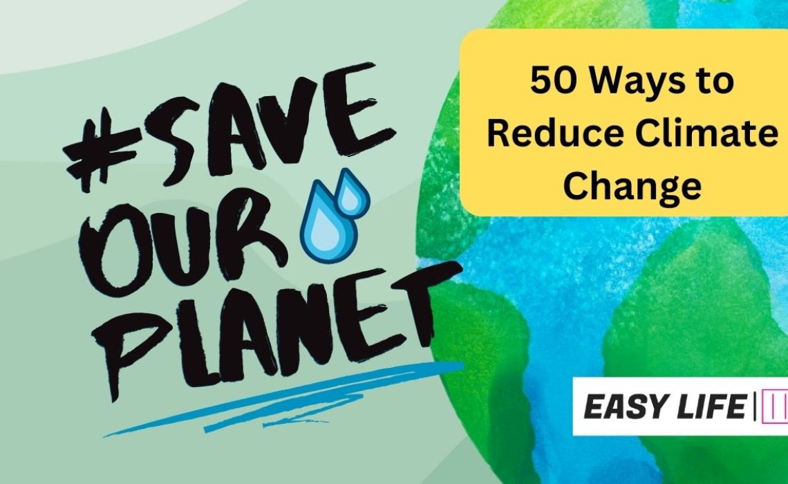 50 Ways to Reduce Climate Change