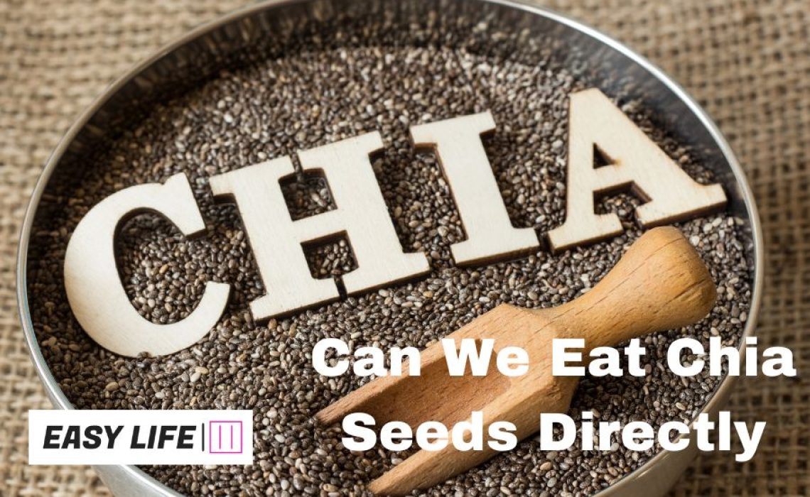 Can We Eat Chia Seeds Directly