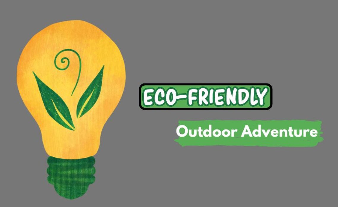 Eco-Friendly Outdoor Adventure