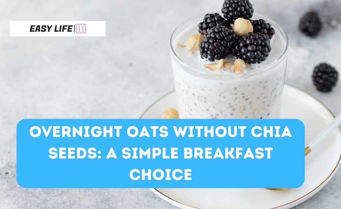 Overnight Oats without Chia Seeds