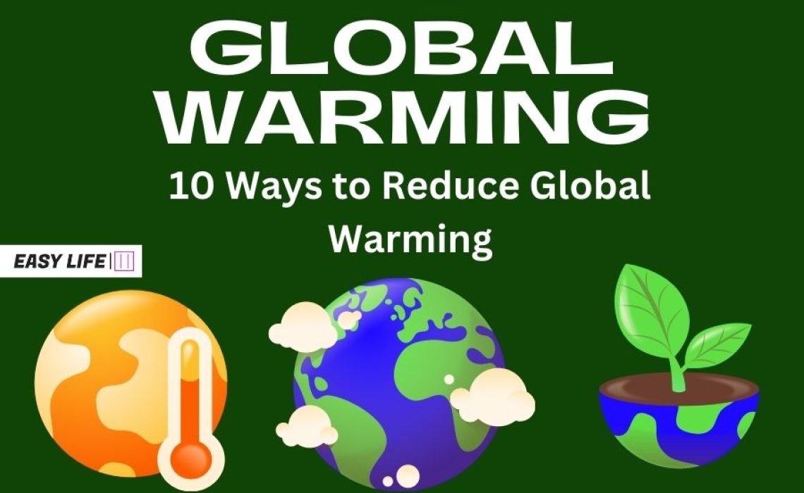 10 Ways to Reduce Global Warming