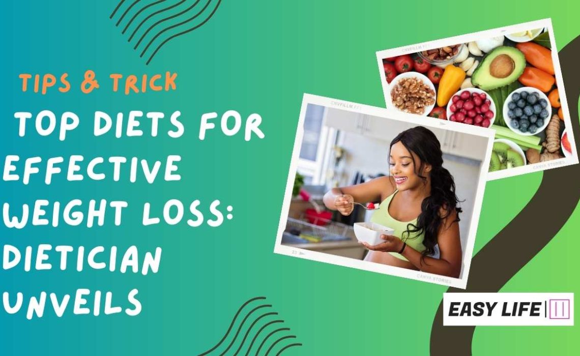 Top Diets for Effective Weight Loss Dietician Unveils (5)