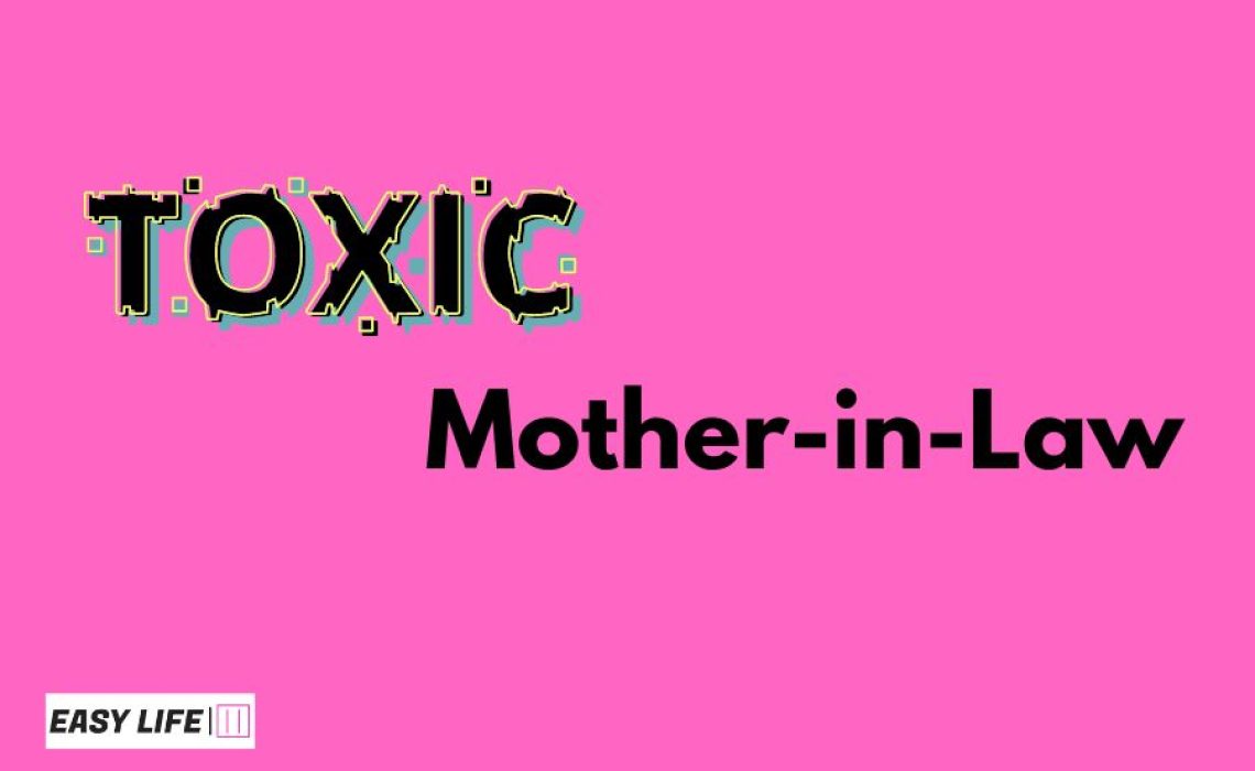 Toxic Mother-in-Law